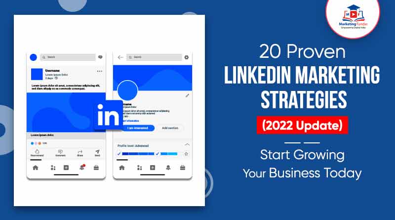 You are currently viewing 20 Proven LinkedIn Marketing Strategies (2022 Update) – Start Growing Your Business Today