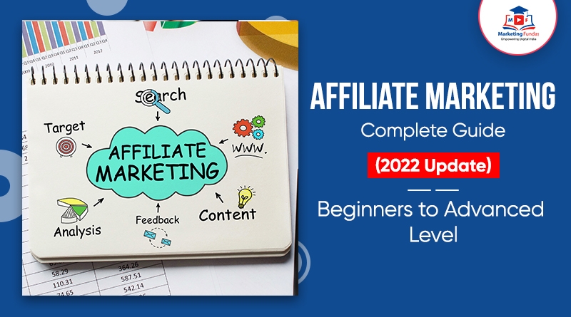 Read more about the article Affiliate Marketing Complete Guide (2022 Update): Beginner to Advanced Level