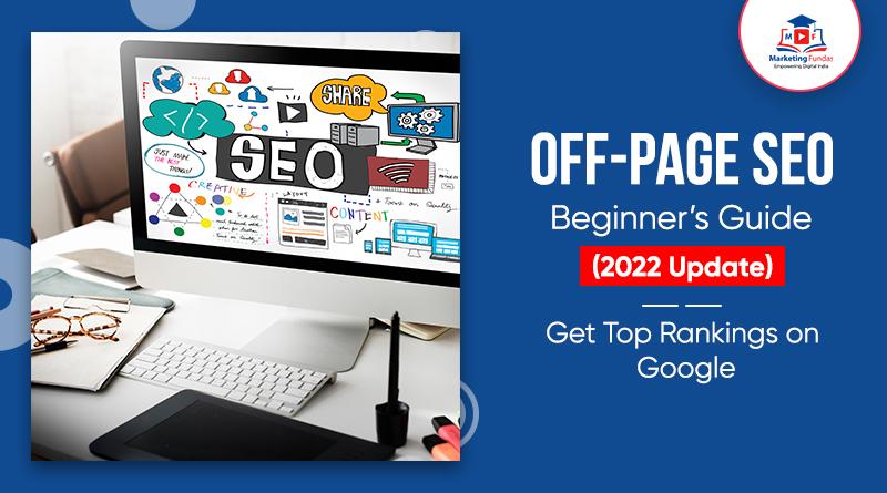 You are currently viewing Off-Page SEO Beginner’s Guide (2022 Update): Get Top Rankings on Google