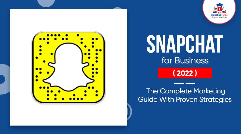 Read more about the article Snapchat for Business (2022): The Complete Marketing Guide With Proven Strategies