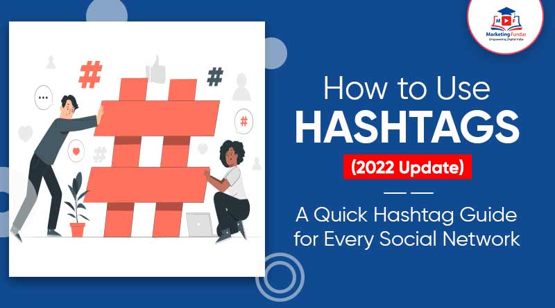 You are currently viewing How to Use Hashtags (2022): A Quick Hashtag Guide for Every Social Network