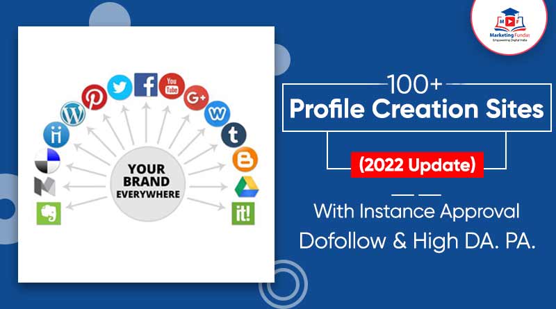 You are currently viewing 100+ Profile Creation Sites 2022: With Instant Approval | Dofollow & High DA. PA.