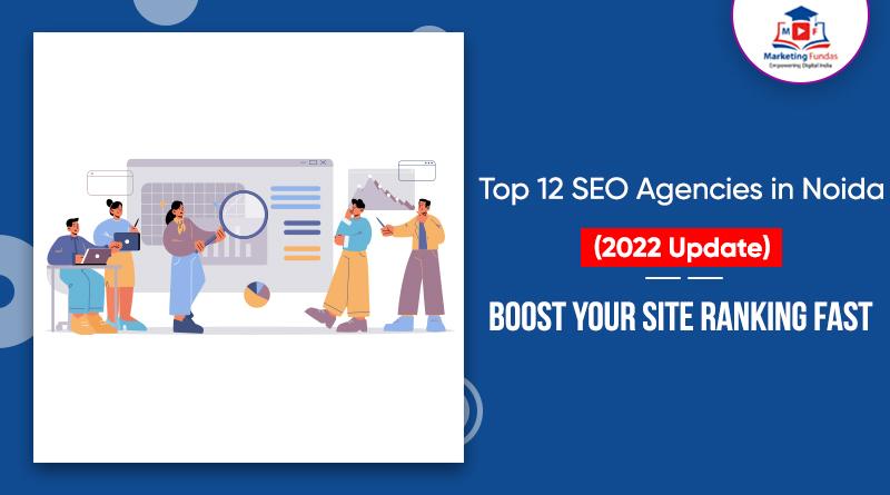 You are currently viewing Top 12 SEO Agencies in Noida 2023 Update | Boost Your Site Ranking Fast