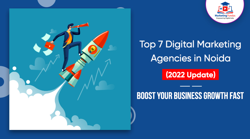 Read more about the article Top 7 Digital Marketing Agencies in Noida 2023 Update | Boost Your Business Growth Fast
