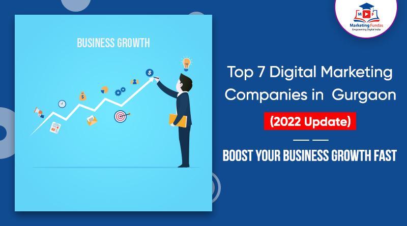 Read more about the article Top 7 Digital Marketing Companies in Gurgaon 2023 Update | Boost Your Business Growth Fast