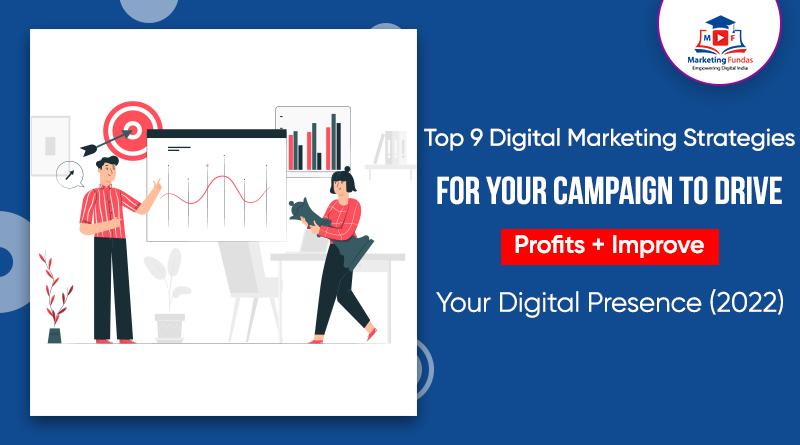 Read more about the article Top 9 Digital Marketing Strategies for Your Campaign to Drive Profits + Improve Your Digital Presence (2022)
