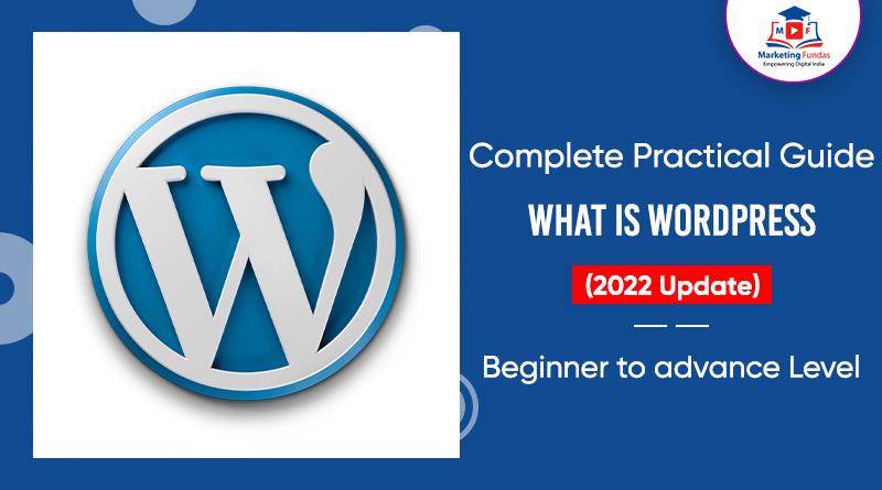 Read more about the article Complete Practical Beginner’s Guide to What Is WordPress (2022) | Build Your Professional Site Today