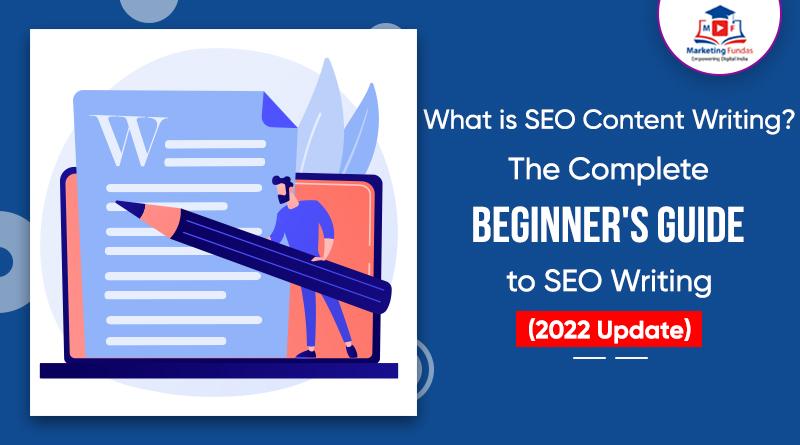 You are currently viewing What is SEO Content Writing? (2022 Updated) The Complete Beginner’s Guide to SEO Writing