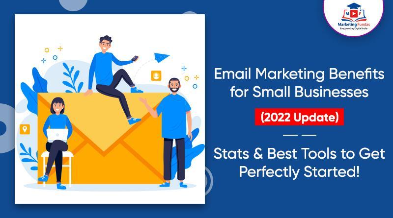 You are currently viewing Email Marketing Benefits for Small Businesses 2022 | Stats & Best Tools to Get Perfectly Started!