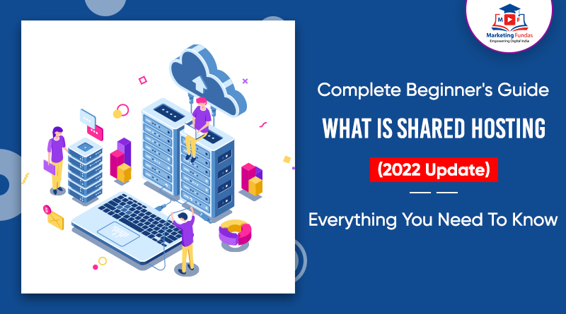 You are currently viewing What is Shared Hosting: Complete Beginner’s Guide 2022 | Everything You Need To Know
