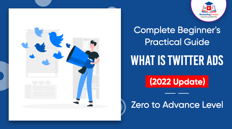 Read more about the article What is Twitter Ads | Complete Beginner’s Practical Guide 2022 | Zero to Pro Level
