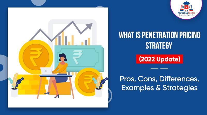 Read more about the article What is Penetration Pricing Strategy – Pros, Cons, Differences, Examples & Strategies