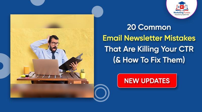 20 Common Email Newsletter Mistakes That Are Killing Your CTR