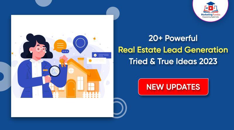 You are currently viewing 20+ Powerful Real Estate Lead Generation Tried & True Ideas 2023