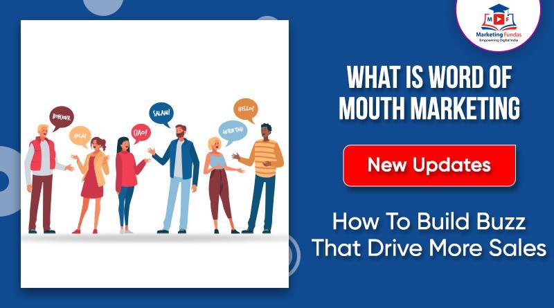 Read more about the article What Is Word Of Mouth Marketing: How To Build Buzz That Drive More Sales