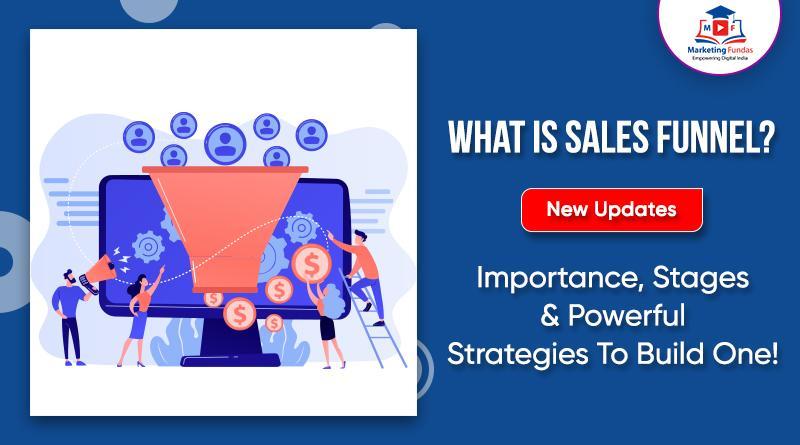 Read more about the article What is Sales Funnel? Importance, Stages And Powerful Strategies To Build One!