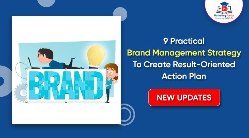 Read more about the article Brand Management Strategy | 9 Practical Ways To Create Result-Oriented Action Plan