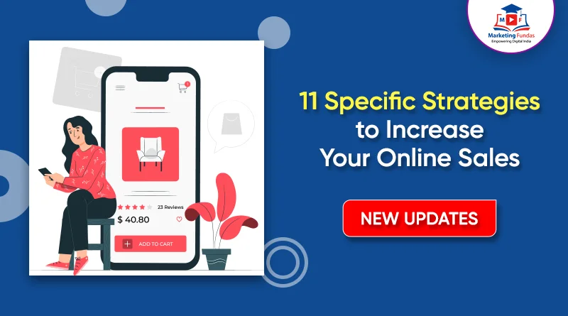 11 Specific Strategies to Increase Your Online Sales